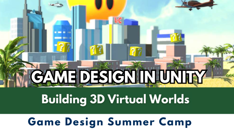 Game Design in Unity Columbia Campus for Rising 6th - 8th Graders