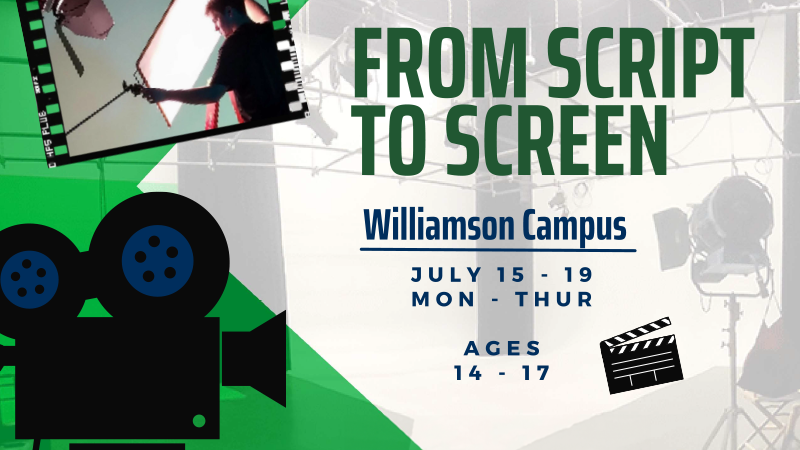 From Script to Screen Camp for Ages 14 - 17
